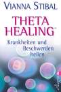 Vianna Stibal: Theta Healing - Krankheiten und Beschwerden heilen, Buch