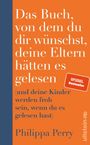 Philippa Perry: Das Buch, von dem du dir wünschst, deine Eltern hätten es gelesen, Buch