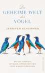 Jennifer Ackerman: Die geheime Welt der Vögel, Buch