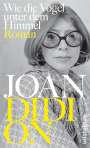Joan Didion: Wie die Vögel unter dem Himmel, Buch