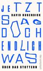 David Hugendick: Jetzt sag doch endlich was, Buch