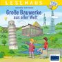 Christa Holtei: LESEMAUS: Große Bauwerke aus aller Welt, Buch