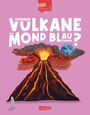 Olivia Watson: Können Vulkane den Mond blau färben? (Gute Frage! 5), Buch