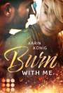 Karin König: Burn With Me, Buch