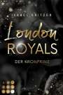 Isabel Kritzer: London Royals. Der Kronprinz, Buch
