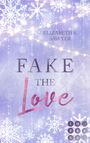 Elizabeth S. Sawyer: Fake the Love, Buch