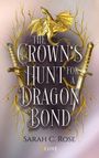 "The Crown's Hunt for a Dragon Bond, Sarah C. Rose, Cove." Ein goldener Drache mit Schwertern, verzierte Äste im Hintergrund.