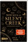 Ayla Dade: The Witches of Silent Creek 1: Unendliche Macht, Buch