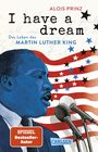 Alois Prinz: I have a dream: Das Leben des Martin Luther King, Buch