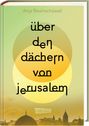 Anja Reumschüssel: Über den Dächern von Jerusalem, Buch