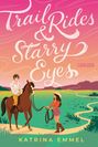 Katrina Emmel: Trail Rides & Starry Eyes, Buch