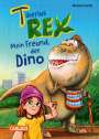 Florian Fuchs: Tiberius Rex 1: Mein Freund, der Dino, Buch
