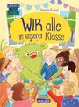 Daniela Kunkel: WIR alle in unserer Klasse, Buch