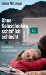 Lukas Matzinger: Ohne Kalaschnikow schlaf ich schlecht, Buch