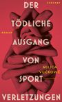 Milica Vu¿kovi¿: Der tödliche Ausgang von Sportverletzungen, Buch