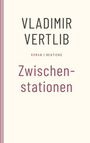 Vladimir Vertlib: Zwischenstationen, Buch