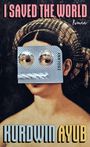 Oben steht „I SAVED THE WORLD Roman“, unten „KURDWIN AYUB“. Eine historische Figur mit Medizinschachtel-Maske.