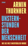 Armin Thurnher: Unsternstunden der Menschheit, Buch