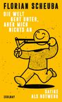 Florian Scheuba: Die Welt geht unter, aber mich nichts an, Buch