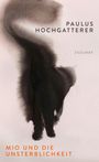 Paulus Hochgatterer: Mio und die Unsterblichkeit, Buch