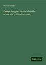 Horace Greeley: Essays designed to elucidate the science of political economy, Buch