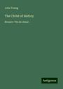 John Young: The Christ of history, Buch
