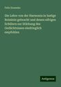 Felix Draeseke: Die Lehre von der Harmonia in lustige Reimlein gebracht und denen eifrigen Schülern zur Stärkung des Gedächtnisses eindringlich empfohlen, Buch