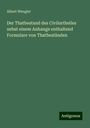 Albert Wengler: Der Thatbestand des Civilurtheiles nebst einem Anhange enthaltend Formulare von Thatbeständen, Buch