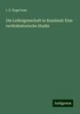 I. E. ¿Ngel¿Man: Die Leibeigenschaft in Russland: Eine rechtshistorische Studie, Buch