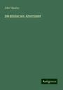 Adolf Kinzler: Die Biblischen Altertümer, Buch