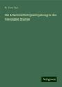 W. Cave Tait: Die Arbeiterschutzgesetzgebung in den Vereinigen Staaten, Buch