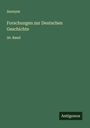 Anonym: Forschungen zur Deutschen Geschichte, Buch