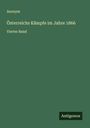 Anonym: Österreichs Kämpfe im Jahre 1866, Buch