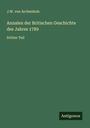 J. W. Von Archenholz: Annalen der Britischen Geschichte des Jahres 1789, Buch