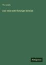 Th. Armin: Das neue oder heutige Mexiko, Buch