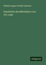 Wilhelm August Gottlieb Assmann: Geschichte des Mittelalters von 375-1492, Buch
