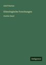 Adolf Bastian: Ethnologische Forschungen, Buch