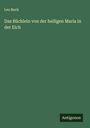 Leo Bock: Das Büchlein von der heiligen Maria in der Eich, Buch