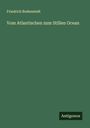 Friedrich Bodenstedt: Vom Atlantischen zum Stillen Ocean, Buch