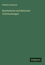 Wilhelm Brambach: Rhythmische und Metrische Untersuchungen, Buch