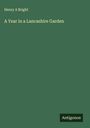 Henry A Bright: A Year in a Lancashire Garden, Buch