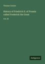 Thomas Carlyle: History of Friedrich II. of Prussia called Frederick the Great, Buch