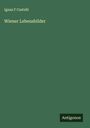 Ignaz F Castelli: Wiener Lebensbilder, Buch