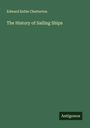 Edward Keble Chatterton: The History of Sailing Ships, Buch