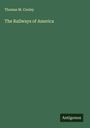 Thomas M. Cooley: The Railways of America, Buch