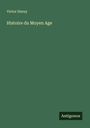 Victor Duruy: Histoire du Moyen Age, Buch