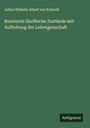 Julius Wilhelm Albert Von Eckardt: Russlands ländlische Zustände seit Aufhebung der Leibeigenschaft, Buch