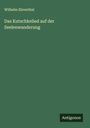 Wilhelm Ehrenthal: Das Kutschkelied auf der Seelenwanderung, Buch