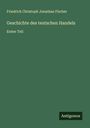 Friedrich Christoph Jonathan Fischer: Geschichte des teutschen Handels, Buch