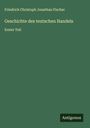 Friedrich Christoph Jonathan Fischer: Geschichte des teutschen Handels, Buch